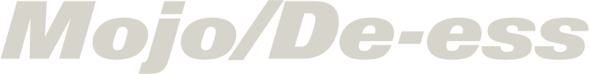 Mojo / De-ess Title